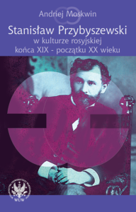 Okładka: Stanisław Przybyszewski w kulturze rosyjskiej końca XIX-początku XX wieku