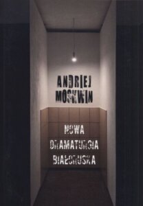 Okładka: Nowa dramaturgia białoruska. T. 6. Trudna droga ku niezależności